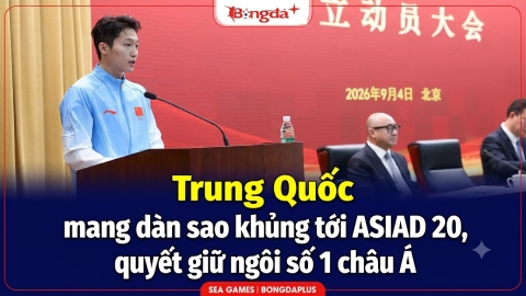 Trung Quốc mang dàn sao khủng tới ASIAD 2026, quyết giữ ngôi số 1 châu Á